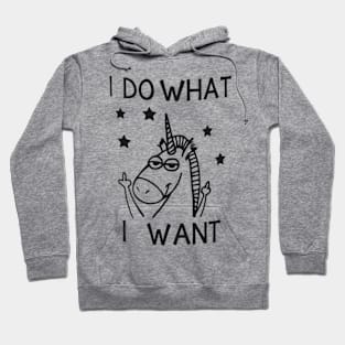 Unicorn I do what I want shirt Hoodie